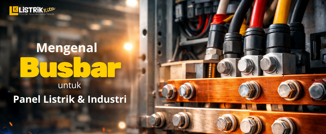 Mengenal Bus Bar untuk Panel Listrik dan Industri