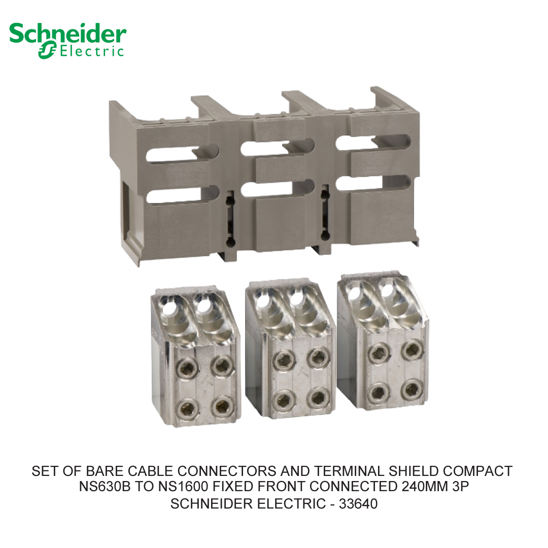 SET OF BARE CABLE CONNECTORS AND TERMINAL SHIELD COMPACT NS630B TO NS1600 FIXED FRONT CONNECTED 240MM 3P