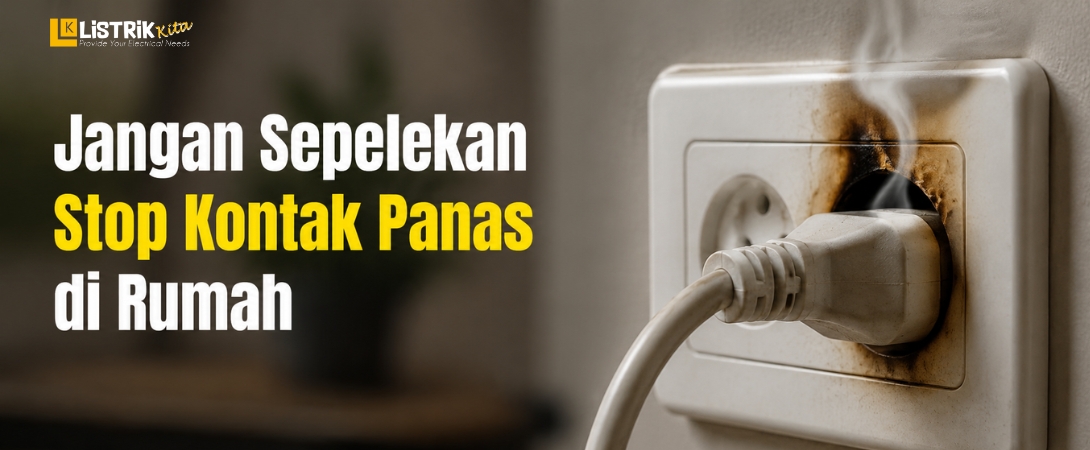 Jangan Sepelekan Stop Kontak Panas di Rumah