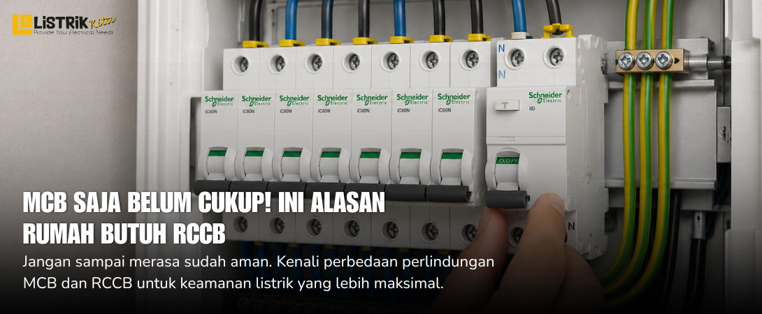 Sudah Pakai MCB? Kenapa Masih Perlu RCCB?