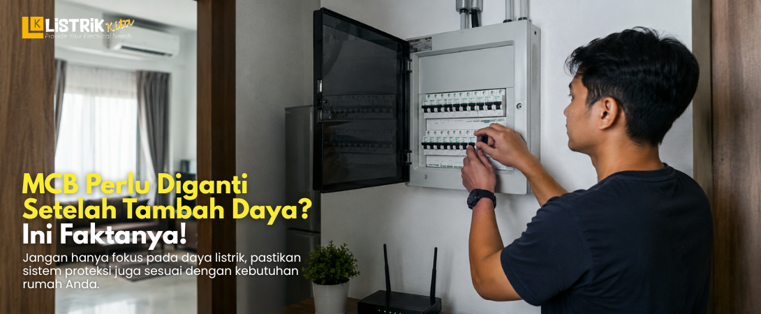 Sudah Tambah Daya, Apakah MCB Harus Diganti?