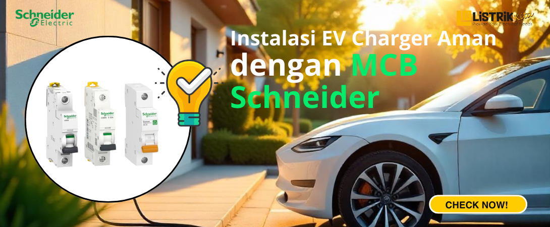 Instalasi EV Charger Aman dengan MCB Schneider