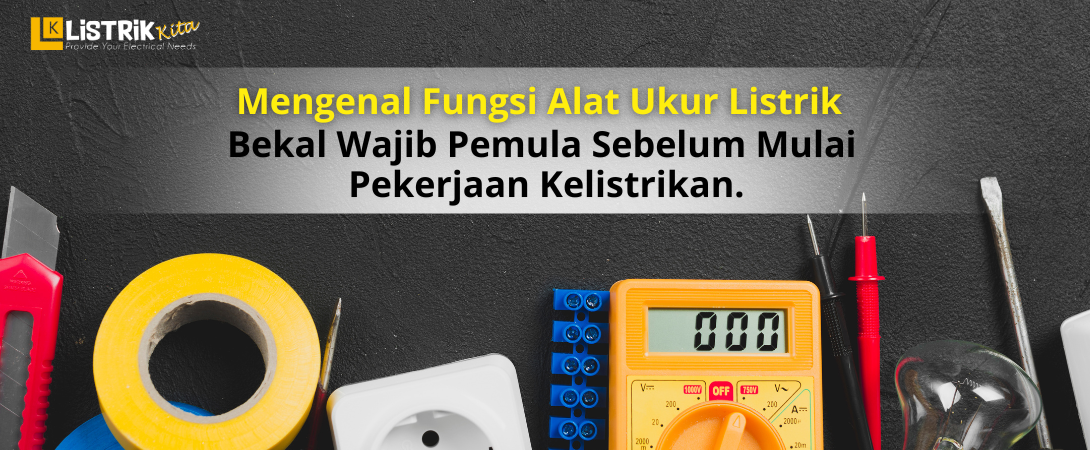 Fungsi Alat Ukur Listrik untuk Pemula