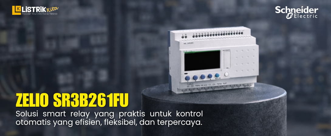 Mengenal Zelio SR3B261FU Schneider electric untuk Otomatisasi Andal